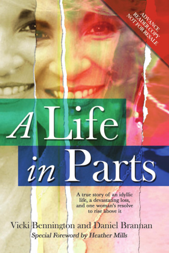 A Life in Parts: A True Story of an Idyllic Life, a Devastating Loss, and One Woman's Resolve to Rise above It