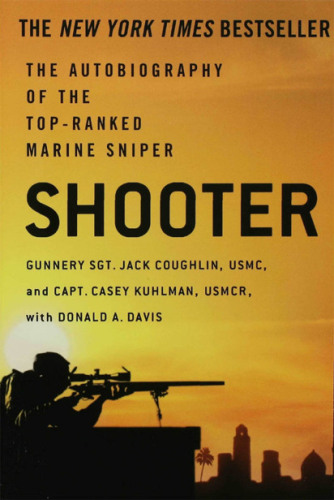 Shooter : the autobiography of the top-ranked Marine sniper