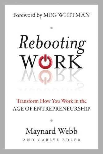 Rebooting work : transform how you work in the age of entrepreneurship