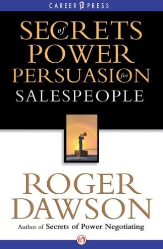 Secrets of power persuasion for salespeople