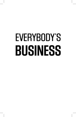 Everybody's Business Engaging Your Total Enterprise tst Quality, Speed, Savings and Innovation