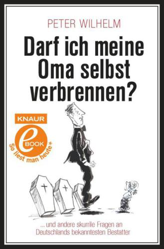 Darf ich meine Oma selbst verbrennen?