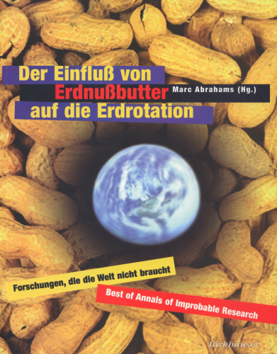 Der Einfluss von Erdnussbutter auf die Erdrotation - Forschungen, die die Welt nicht braucht