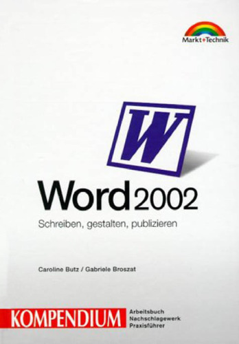 Word 2002 - Kompendium : schreiben, gestalten, publizieren