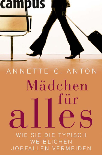 Mädchen für alles : wie Sie die typisch weiblichen Jobfallen vermeiden