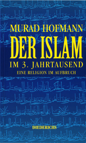 Der Islam im 3. Jahrtausend : eine Religion im Aufbruch