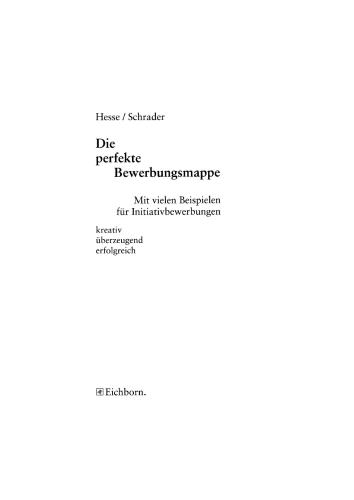 Die perfekte Bewerbungsmappe; Mit vielen Beispielen für Initiativbewebungen 