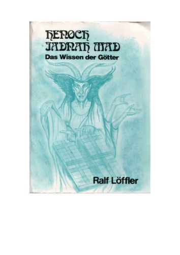 Henoch - iadnah mad, das Wissen der Götter Materialien der praktischen Arbeit mit henochischer Magie