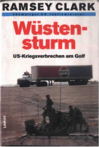 Wüstensturm : US-Kriegsverbrechen am Golf