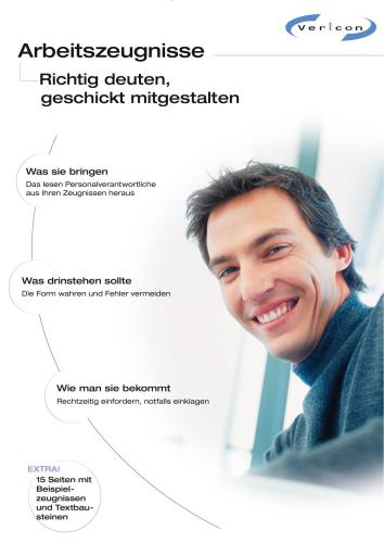 Arbeitszeugnisse Richtig deuten, geschickt mitgestalten