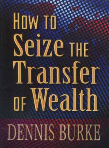 How To Seize TheTransfer Of Wealth