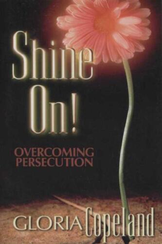Shine on! : overcoming persecution