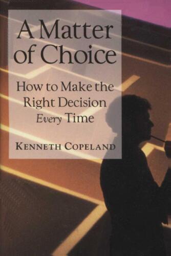 A matter of choice : how to make the right decision every time