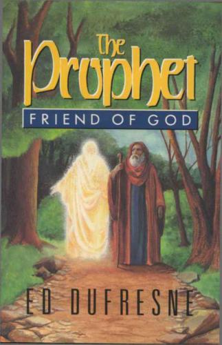 The prophet : friend of God