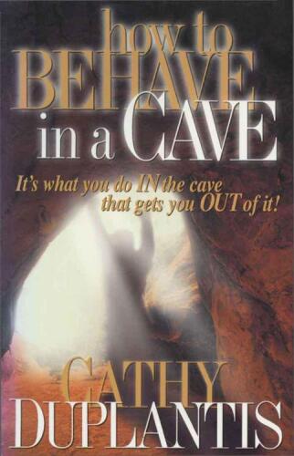 How to behave in a cave : it's what you do in the cave that gets you out of it