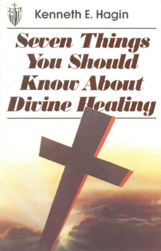 Seven things you should know about divine healing