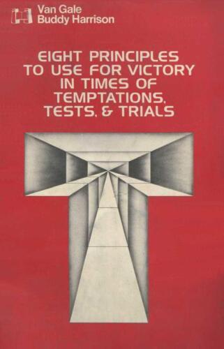 Count it all joy : eight principles to use for victory in times of temptations, tests, & trials