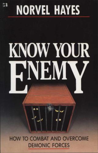 Know your enemy : how to combat and overcome demonic forces