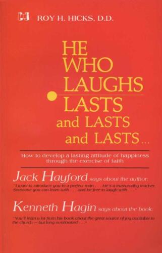 He who laughs-- lasts-- and lasts-- and lasts-- : developing a lasting attitude of happiness through the exercise of faith