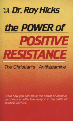 The power of positive resistance : the Christian's antihistamine