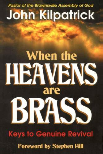 When the heavens are brass ; keys to genuine revival