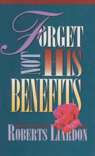 Forget not His benefits