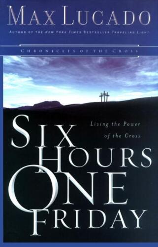 Six hours one Friday : anchoring to the power of the cross