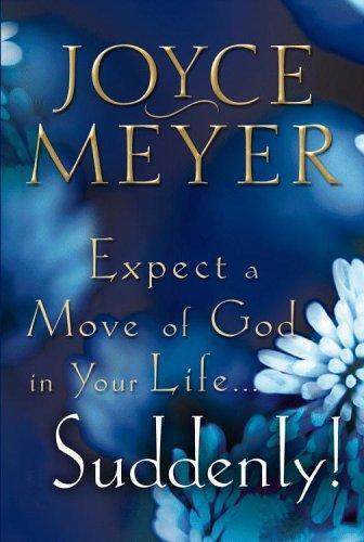 Expect a move of God in your life--suddenly!