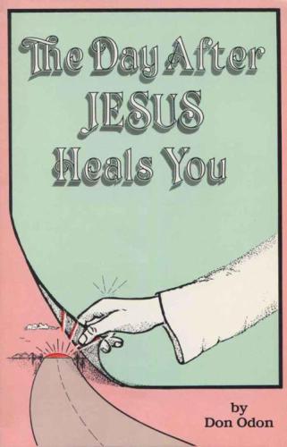The day after Jesus heals you