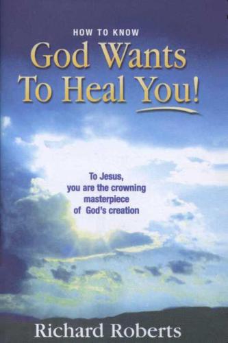 How to Know God Wants to Heal You