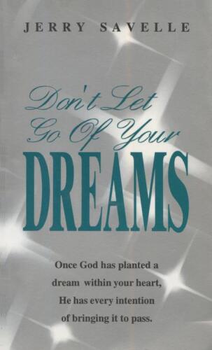 Don't let go of your dreams