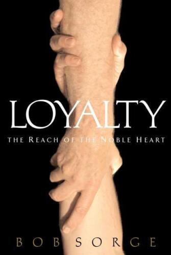 Loyalty : the reach of the noble heart