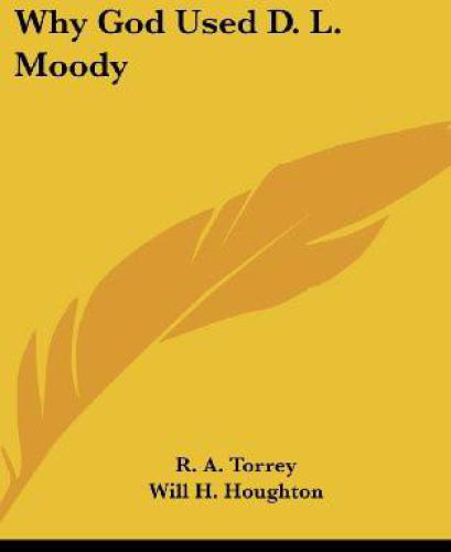 Why God used D.L. Moody