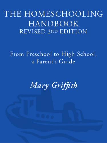 The homeschooling handbook : from preschool to high school, a parent's guide