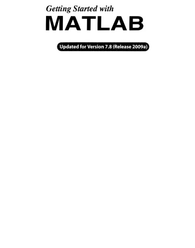 Getting Started with MATLAB: A Quick Introduction for Scientists and Engineers