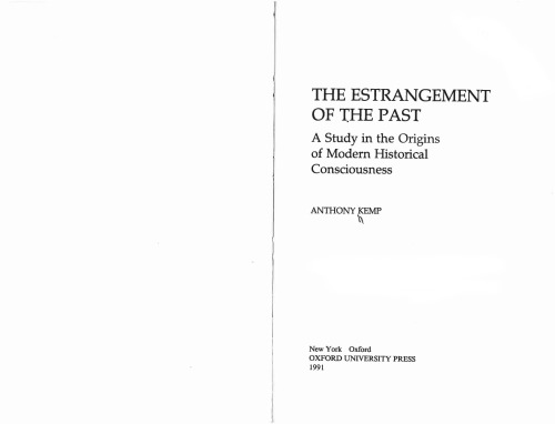 The Estrangement of the Past: A Study in the Origins of Modern Historical Consciousness