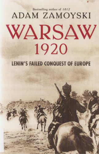 Warsaw 1920: Lenin's Failed Conquest of Europe