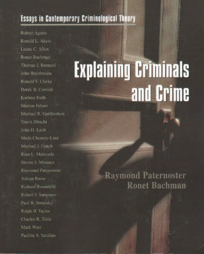 Explaining Criminals and Crime: Essays in Contemporary Criminological Theory