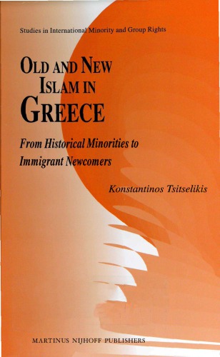 Old and New Islam in Greece - From Historical Minorities to Immigrant Newcomers