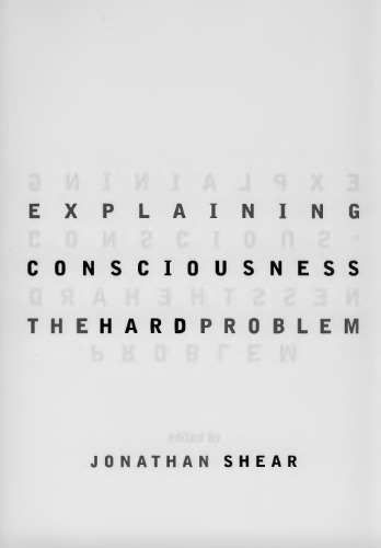 Explaining Consciousness: The Hard Problem