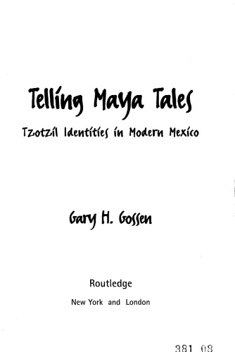 Telling Maya Tales: Tzotzil Identities in Modern Mexico