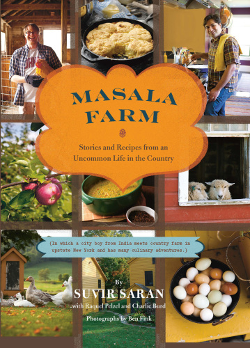 Masala Farm: Stories and Recipes from an Uncommon Life in the Country
