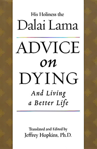 Advice on Dying: And Living a Better Life