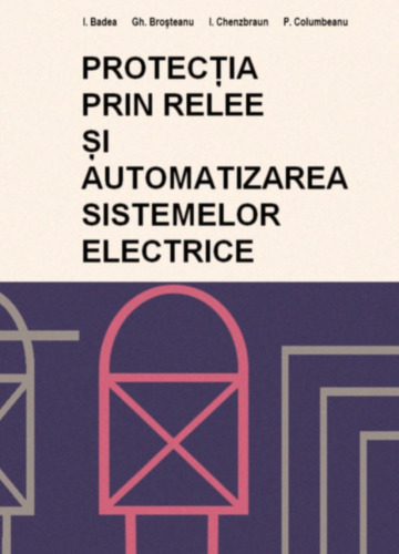 Protecţia prin relee şi automatizarea sistemelor electrice