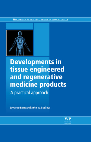 Developments in tissue engineered and regenerative medicine products: A practical approach