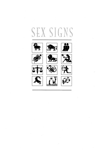 Sex signs: Every woman's astrological and psychological guide to love, men, sex, anger and personal power