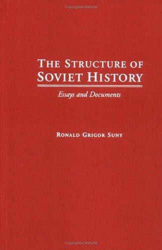 The Structure of Soviet History: Essays and Documents