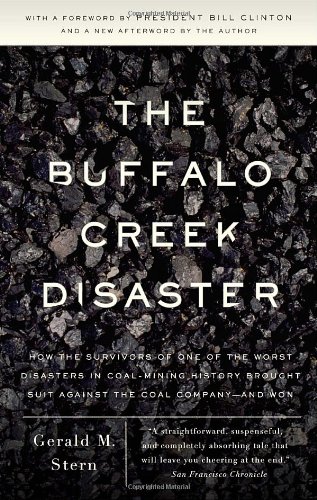 The Buffalo Creek Disaster: How the Survivors of One of the Worst Disasters in Coal-Mining History Brought Suit Against the Coal Company- And Won