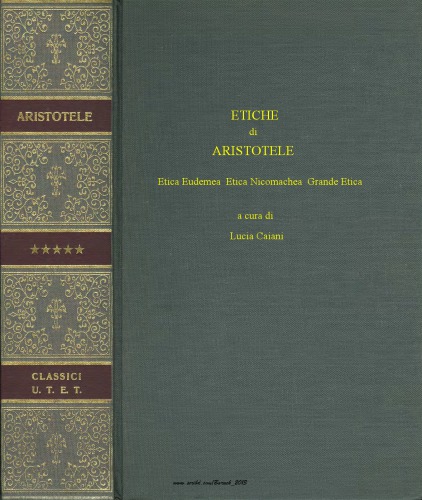 Etiche. Etica Eudemea. Etica Nicomachea. Grande Etica