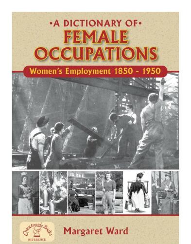 A dictionary of female occupations: Women's employment from 1840-1950